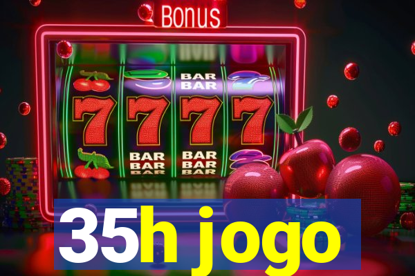 35h jogo